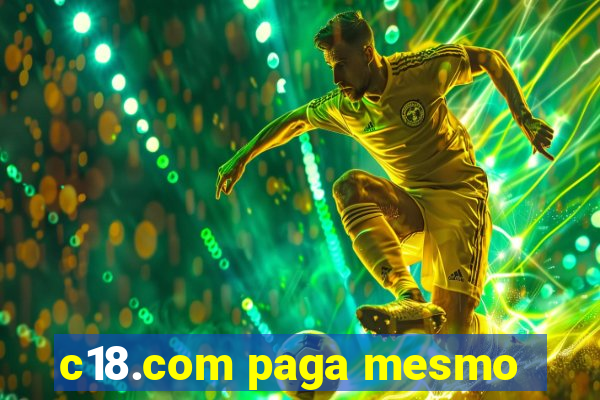 c18.com paga mesmo